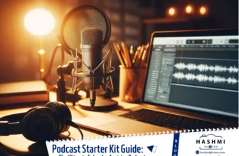 Podcast Starter Kit Guide The Ultimate Setup for Aspiring Podcasters - Hashmi Photos