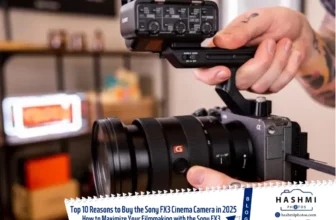 Top 10 Reasons to Buy the Sony FX3 Cinema Camera in 2025 - Hashmi Photos Blogs