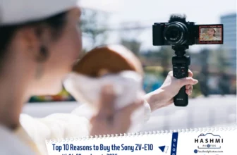 Top 10 Reasons to Buy the Sony ZV-E10 with 16-50mm Lens in 2025 - Hashmi Photos Blogs